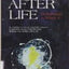 Life After Life: The Investigation of a Phenomenon--Survival