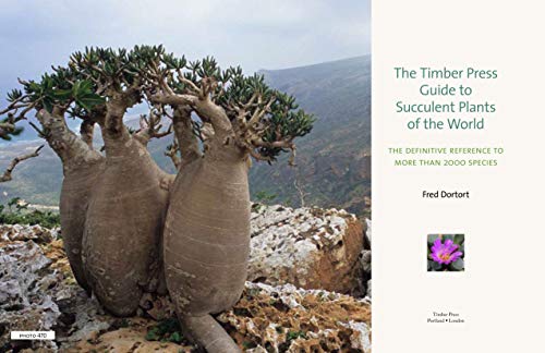 The Timber Press Guide to Succulent Plants of the World: A Comprehensive Reference to More than 2000 Species