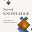 Sacred Knowledge: Psychedelics and Religious Experiences
