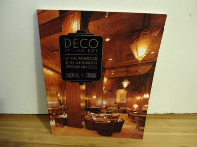 Deco by the Bay: Art Deco Architecture in the San Francisco Bay Area