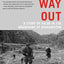 No Way Out: A Story of Valor in the Mountains of Afghanistan
