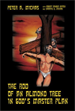 The Rod of an Almond Tree in God's Master Plan by Michas, Pe
