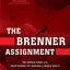 The Brenner Assignment: The Untold Story of the Most Daring Spy Mission of World War II