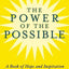 The Power of the Possible: A Book of Hope and Inspiration