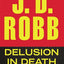 Delusion in Death (In Death, Book 35)