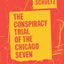The Conspiracy Trial of the Chicago Seven