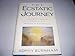 The Ecstatic Journey: The Transforming Power of Mystical Experience