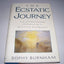 The Ecstatic Journey: The Transforming Power of Mystical Experience