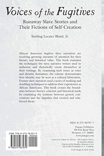 Voices of the Fugitives: Runaway Slave Stories and Their Fictions of Self-Creation