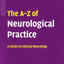 The A-Z of Neurological Practice: A Guide to Clinical Neurology