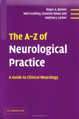The A-Z of Neurological Practice: A Guide to Clinical Neurology