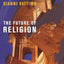The Future of Religion