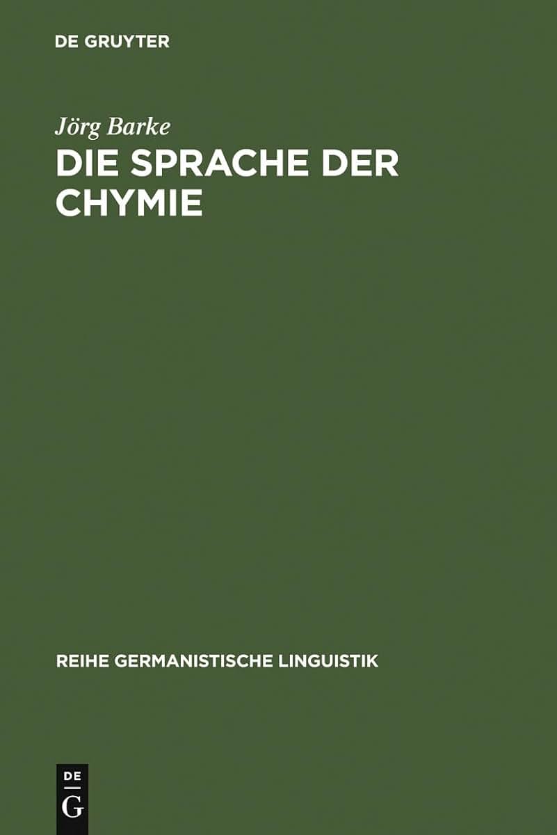 Die Sprache der Chymie: Am Beispiel von vier Drucken aus der Zeit zwischen 1574 - 1761 (Reihe Germanistische Linguistik, 111) (German Edition)
