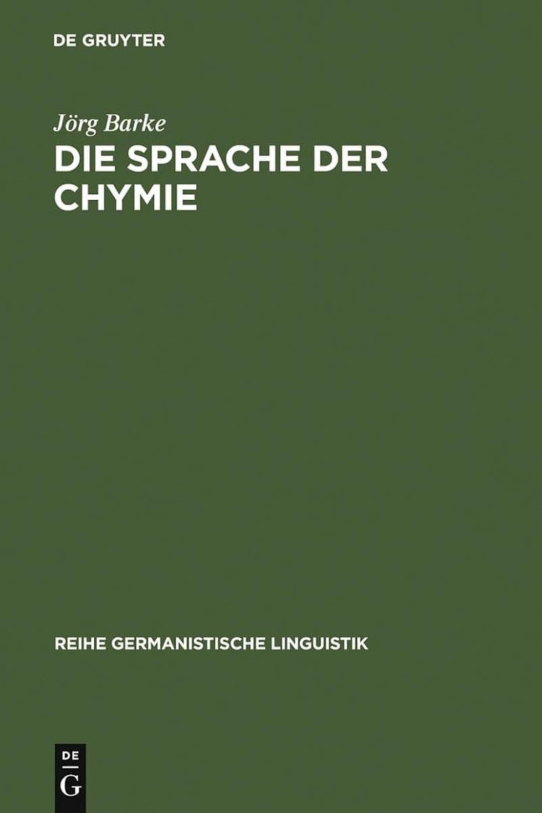 Die Sprache der Chymie: Am Beispiel von vier Drucken aus der Zeit zwischen 1574 - 1761 (Reihe Germanistische Linguistik, 111) (German Edition)