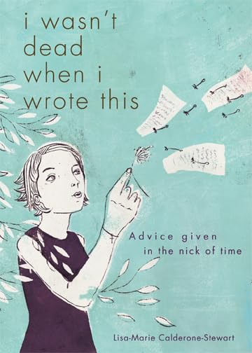 I Wasn't Dead When I Wrote This: Advice Given in the Nick of