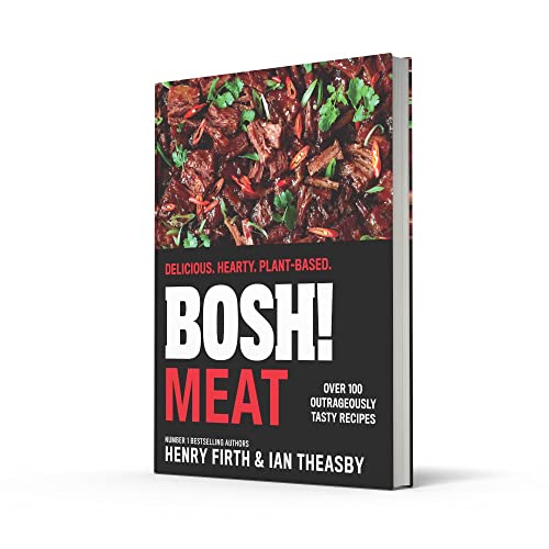 BOSH! Meat: The bestselling plant-based, meat-free cookbook from your go-to vegan authors, with new delicious, easy and simple recipes to explore