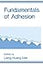 Fundamentals of Adhesion (New Horizons in Therapeutics)