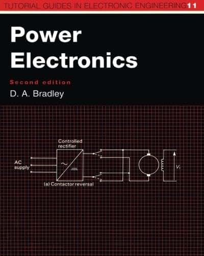 Power Electronics, 2nd Edition (Tutorial Guides in Electronic Engineering)