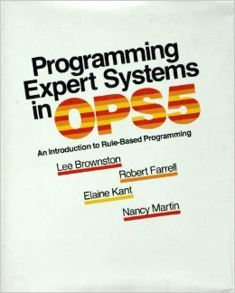 Programming Expert Systems in Ops5: An Introduction to Rule-Based Programming