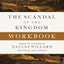 The Scandal of the Kingdom Workbook: How the Parables of Jesus Revolutionize Life with God