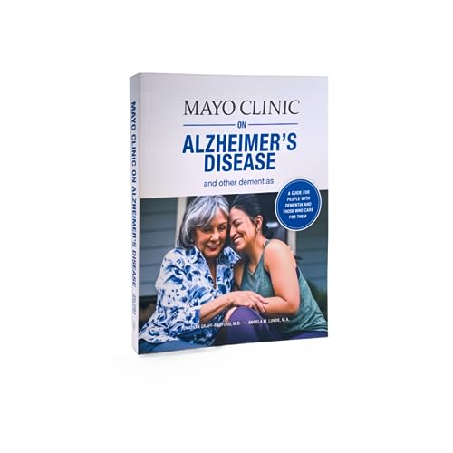 Mayo Clinic on Alzheimer's Disease and other Dementias: A gu