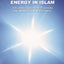 Energy in Islam: A Scientific Approach to Preserving Our Health and the Environment
