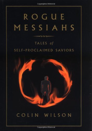 Rogue Messiahs: Tales of Self-Proclaimed Saviors
