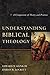 Understanding Biblical Theology: A Comparison of Theory and Practice