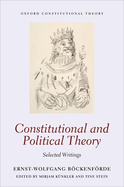 Constitutional and Political Theory: Selected Writings (Oxford Constitutional Theory)
