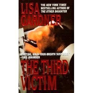 The Third Victim: An FBI Profiler Novel by Gardner, Lisa