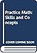 Practical Mathtematics: Skills and Concepts