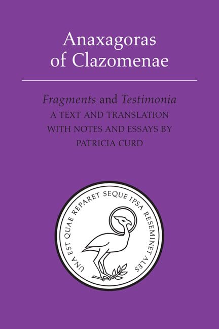 Anaxagoras of Clazomenae: Fragments and Testomonia (Phoenix Presocractic Series)