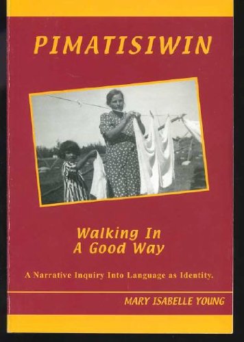 Pimatisiwin - Walking in a Good Way