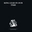 King Lear in our Time
