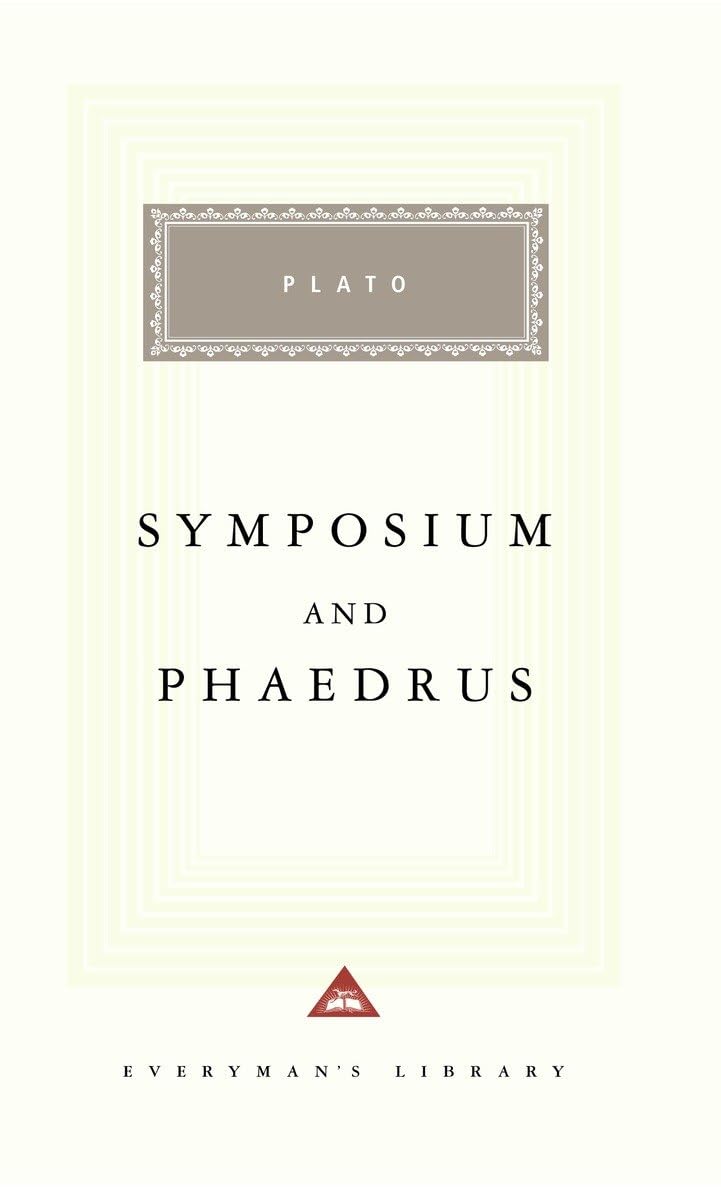 Symposium and Phaedrus (Everyman's Library)