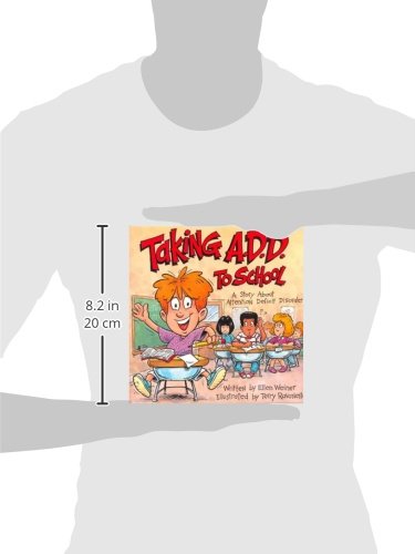 Taking A.D.D. to School: A School Story About Attention Deficit Disorder And/or Attention Deficit Hyperactivity Disorder (Special Kids in School)