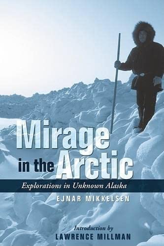 Mirage In The Arctic: The Astounding 1907 Mikkelsen Expedition