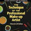 The Technique of the Professional Make-Up Artist
