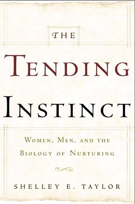 The Tending Instinct: How Nurturing is Essential to Who We Are and How We Live