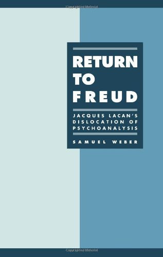 Return to Freud: Jacques Lacan's Dislocation of Psychoanalysis (Literature, Culture, Theory, Series Number 1)