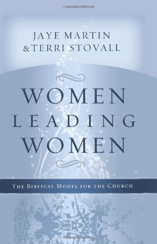 Women Leading Women: The Biblical Model for the Church