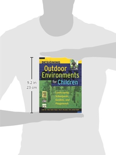 Designing Outdoor Environments for Children: Landscaping School Yards, Gardens and Playgrounds