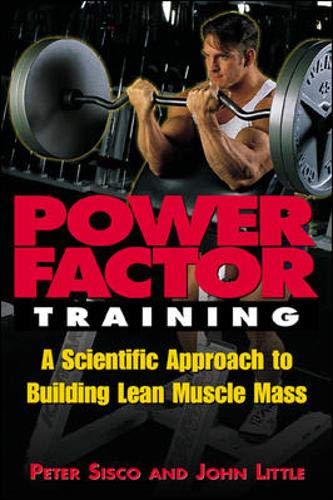 Power Factor Training : A Scientific Approach to Building Lean Muscle Mass