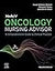 Mosby's Oncology Nursing Advisor: A Comprehensive Guide to Clinical Practice