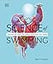Science of Swimming: Transform Your Stroke, Improve Strength, Revolutionize Your Training