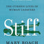 Stiff: The Curious Lives of Human Cadavers