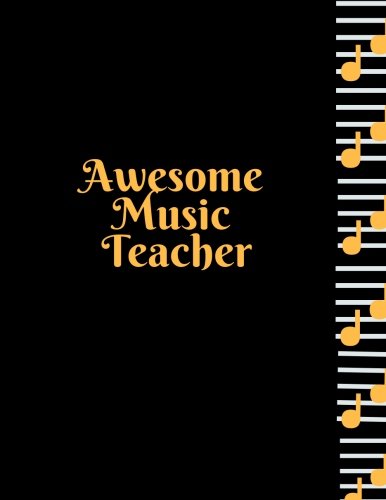 Awesome Music Teacher: Best Thank You Appreciation Gift, Journal Lined Notebook, Exercise Book, Jotter Planner, Composition Book, Keepsake Ruled ... Paperback (Teachers Appreciation gifts)
