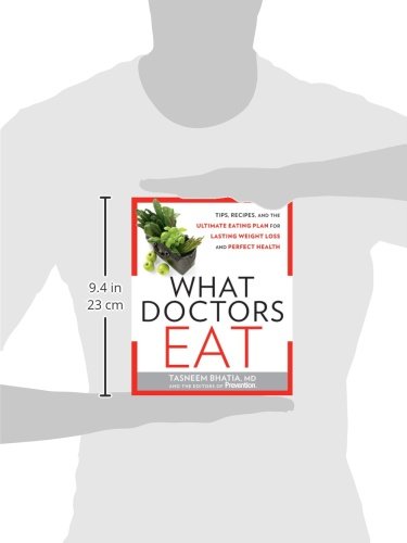 What Doctors Eat: Tips, Recipes, and the Ultimate Eating Plan for Lasting Weight Loss and Perfect Health