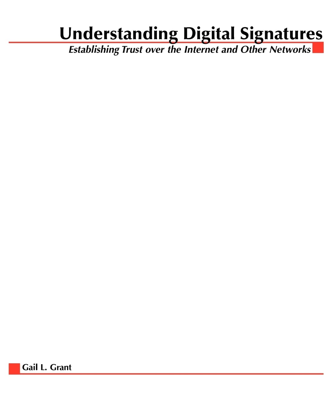 Understanding Digital Signatures: Establishing Trust Over the Internet and Other Networks (CommerceNet)