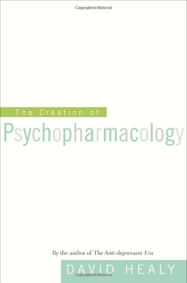 The Creation of Psychopharmacology